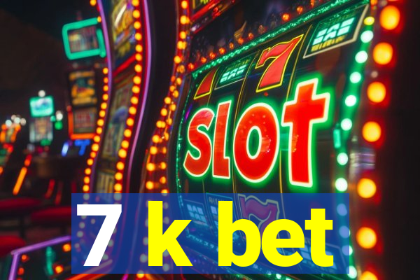 7 k bet