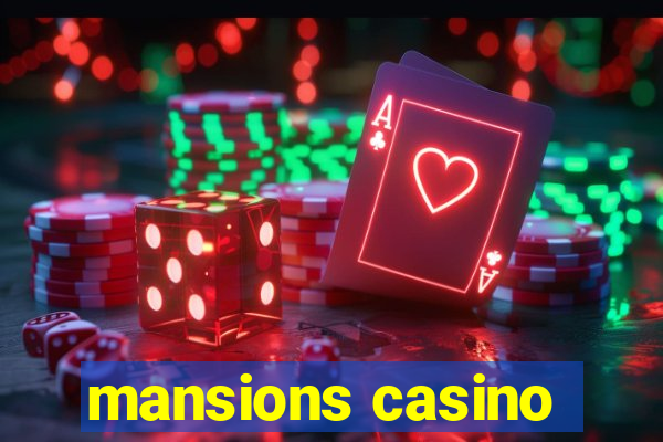 mansions casino