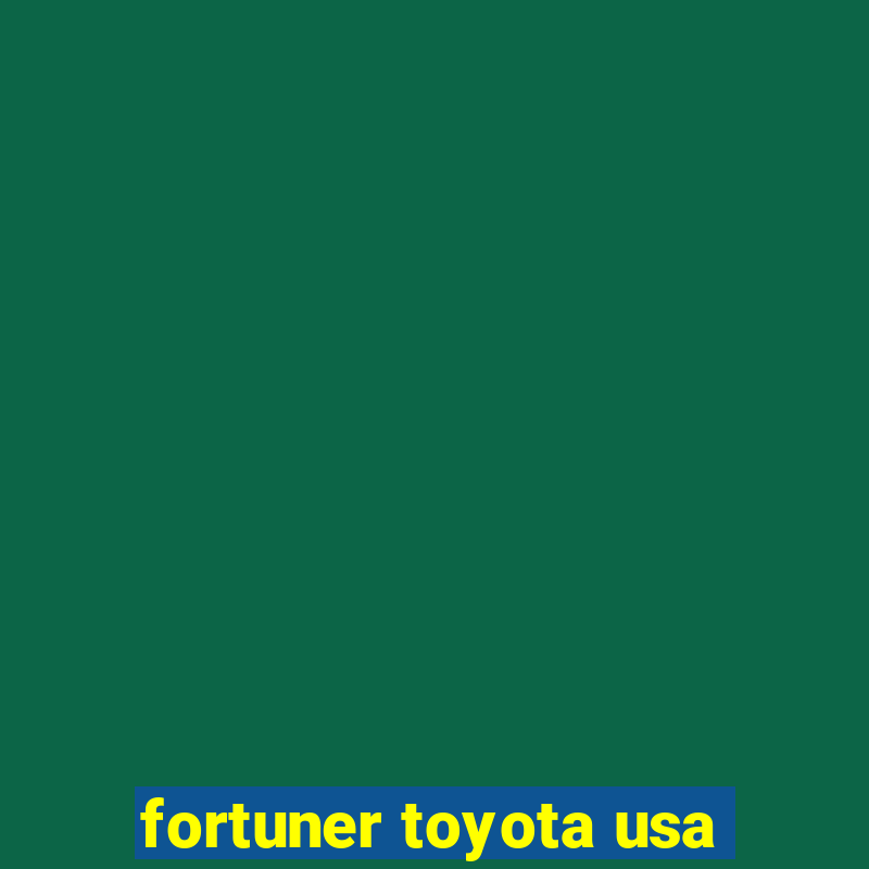 fortuner toyota usa