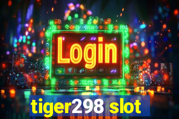 tiger298 slot