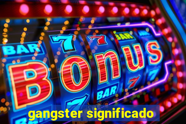 gangster significado