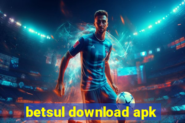 betsul download apk