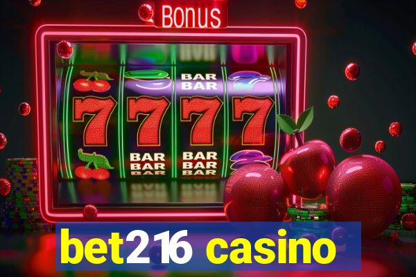 bet216 casino