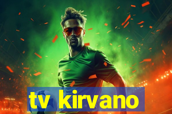 tv kirvano