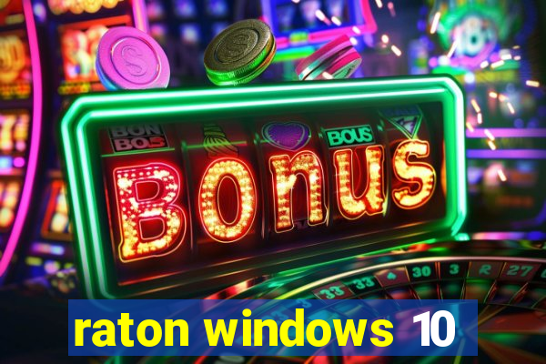 raton windows 10