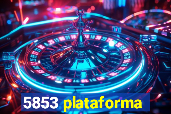 5853 plataforma