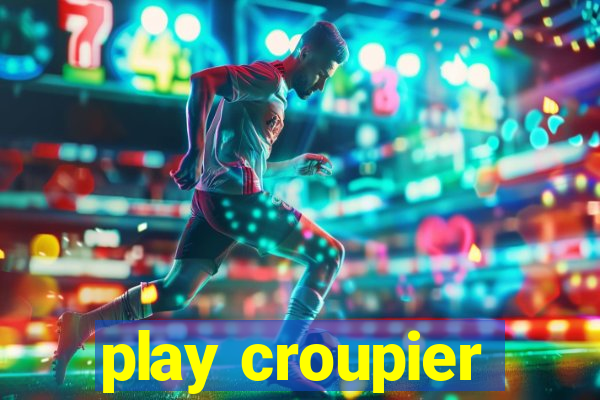 play croupier