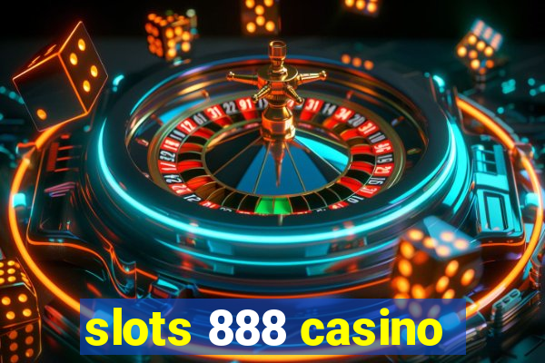 slots 888 casino