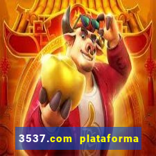 3537.com plataforma de jogos