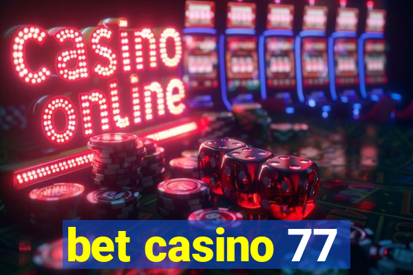 bet casino 77