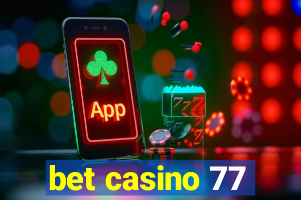 bet casino 77