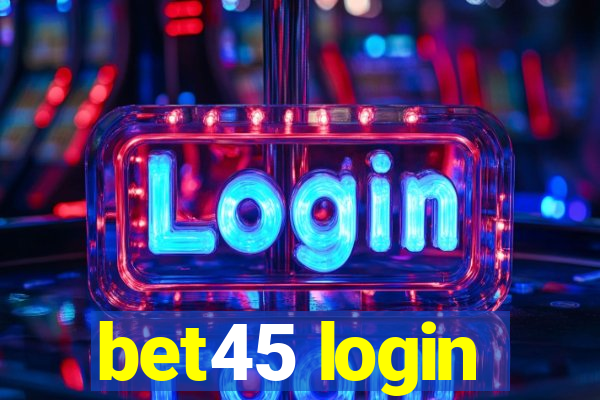 bet45 login