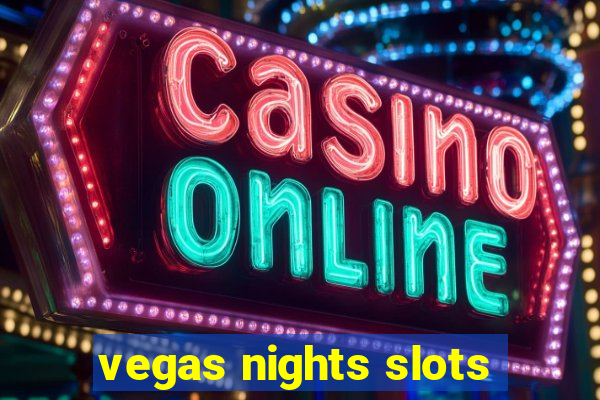 vegas nights slots