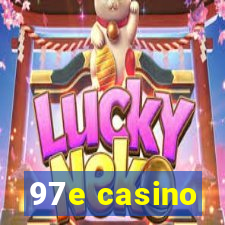 97e casino