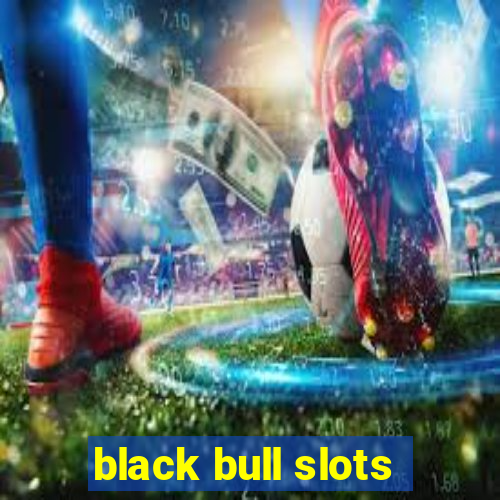 black bull slots