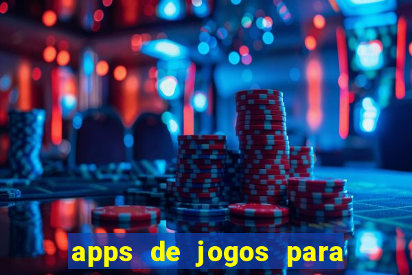 apps de jogos para ganhar dinheiro