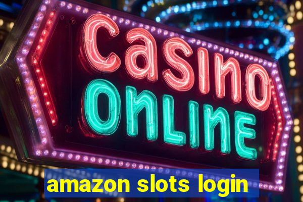 amazon slots login