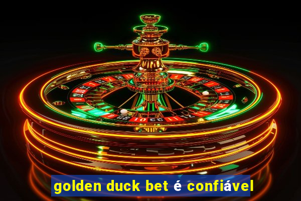 golden duck bet é confiável