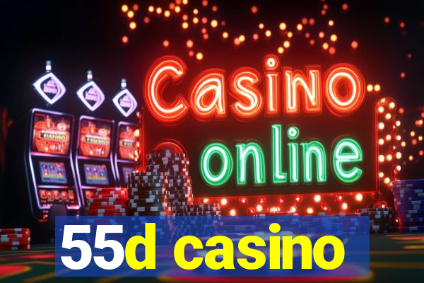 55d casino