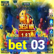 bet 03