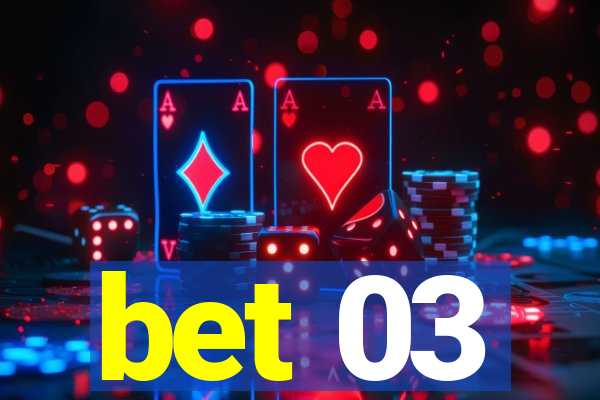 bet 03