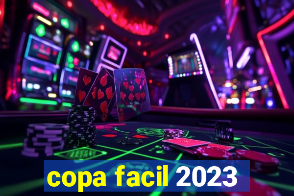 copa facil 2023