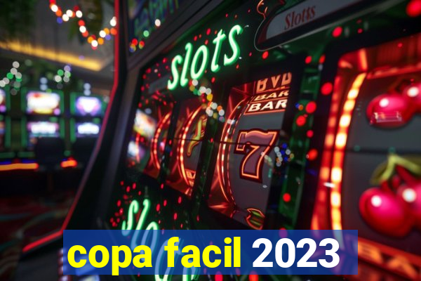 copa facil 2023