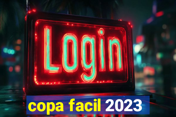 copa facil 2023