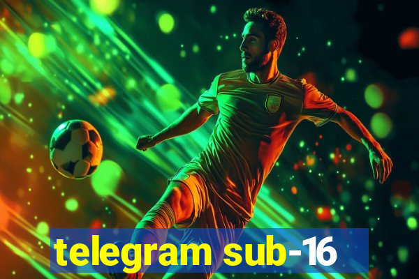 telegram sub-16