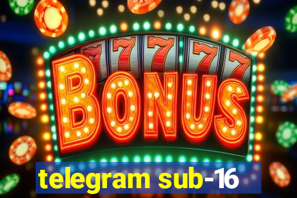 telegram sub-16