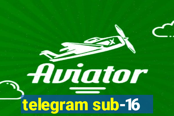 telegram sub-16