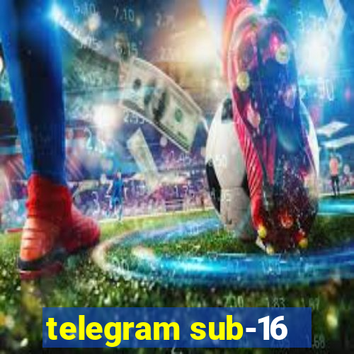 telegram sub-16