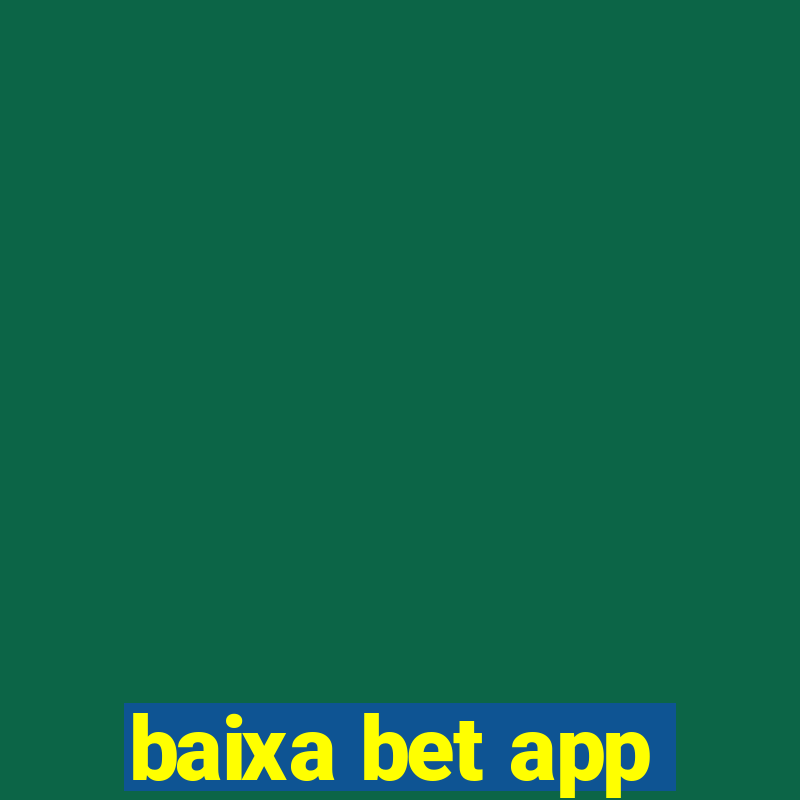 baixa bet app