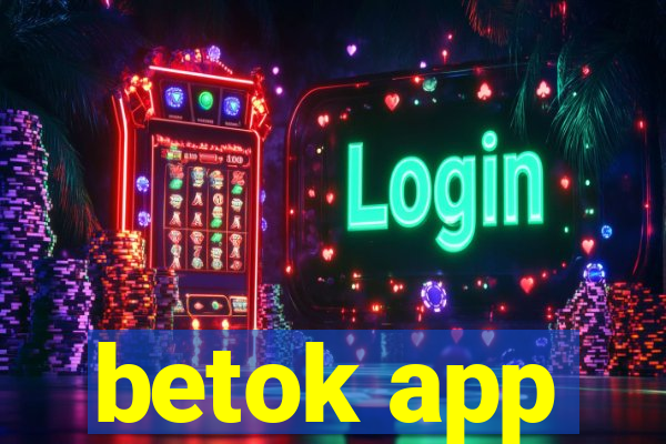 betok app