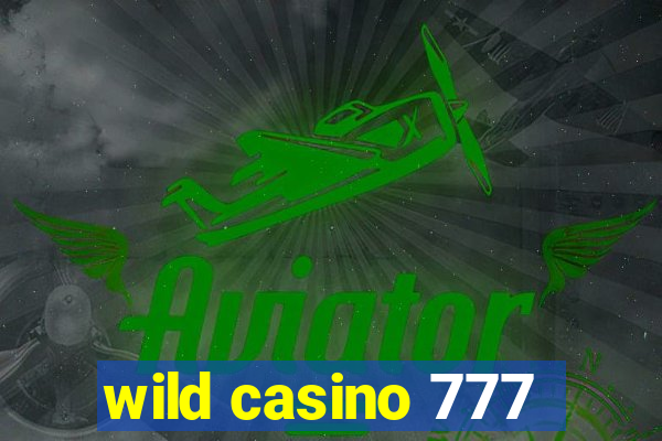 wild casino 777