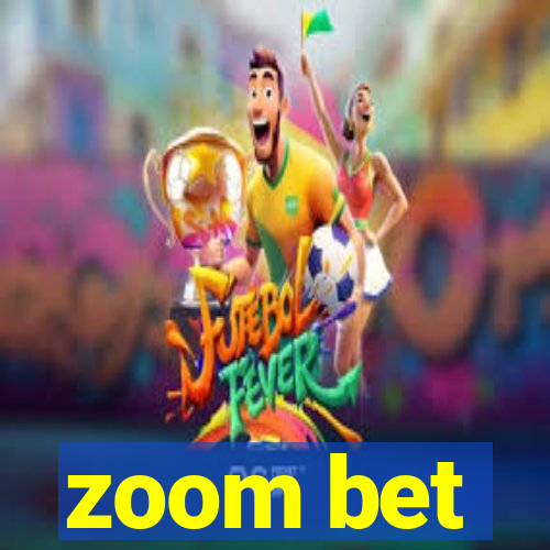 zoom bet