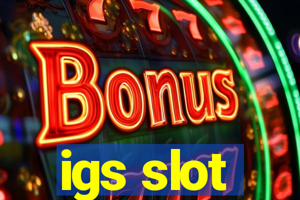 igs slot