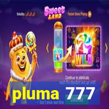 pluma 777