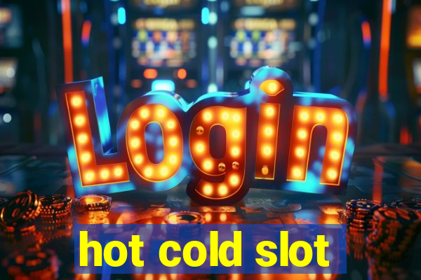 hot cold slot