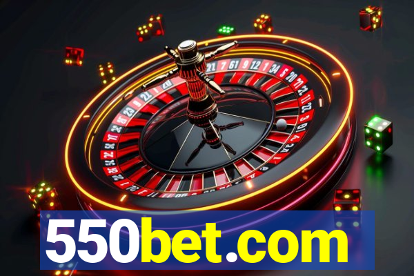 550bet.com