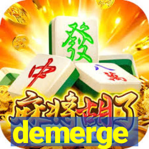 demerge