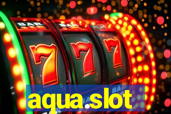 aqua.slot