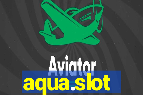 aqua.slot