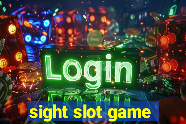 sight slot game