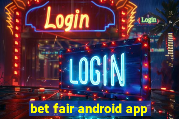 bet fair android app