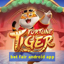 bet fair android app