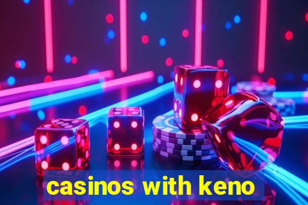 casinos with keno