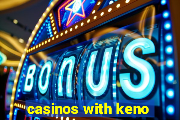 casinos with keno