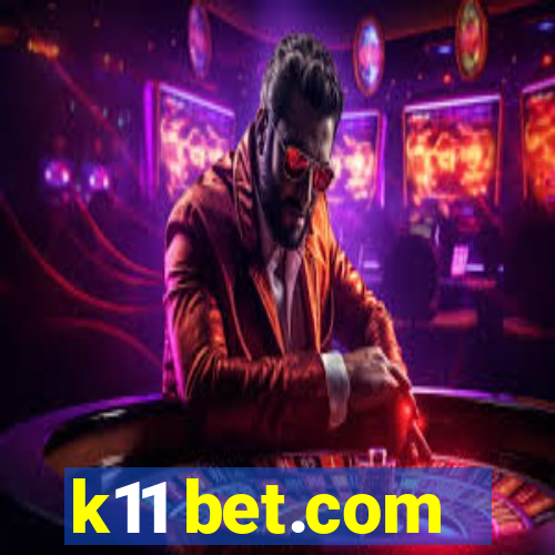 k11 bet.com