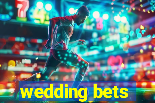 wedding bets